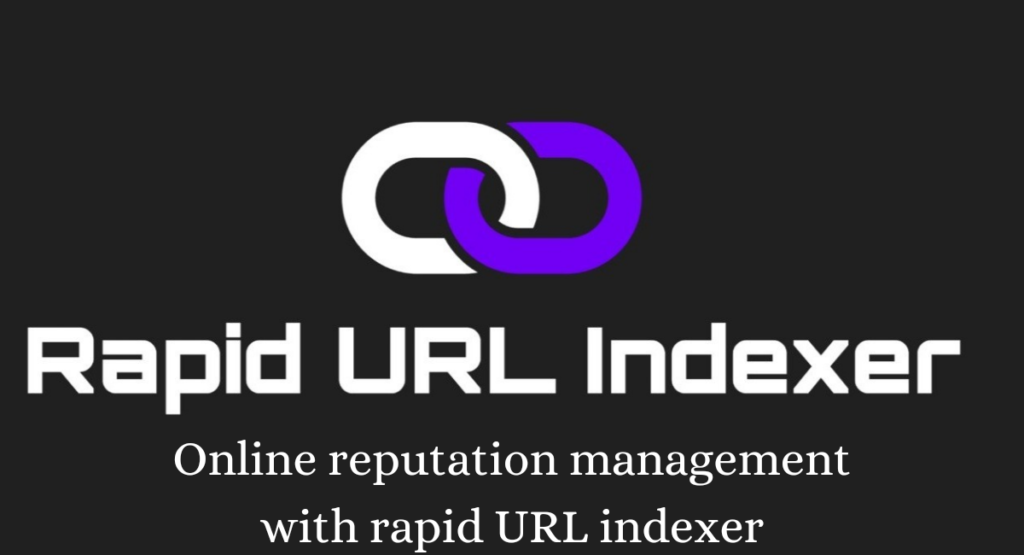 Online reputation management with rapid URL indexer