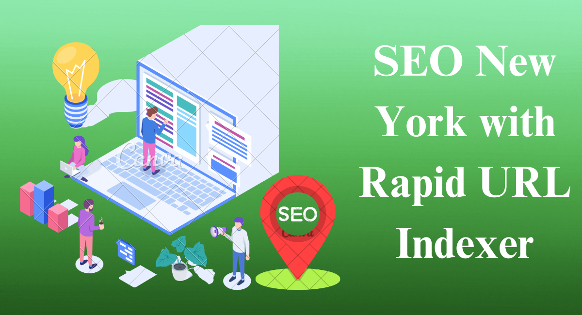 Seo new york rank with rapid URL indexer